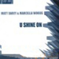 U Shine On (Steve Murano Remix) - Matt Darey