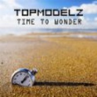 Time To Wonder (Steve Murano Remix) - Topmodelz